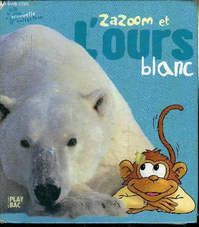 Zazoom et l'ours blanc 9782842032487