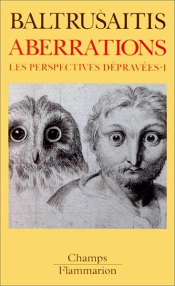 Aberrations. Les Perspectives dépravées : essai sur la légende des formes, volume 1 9782080816177