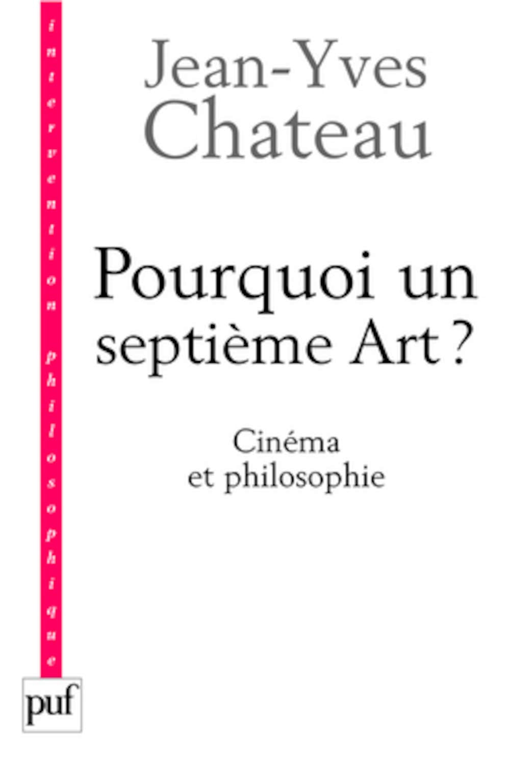 Pourquoi un septième art ?: Cinéma et philosophie 9782130566663