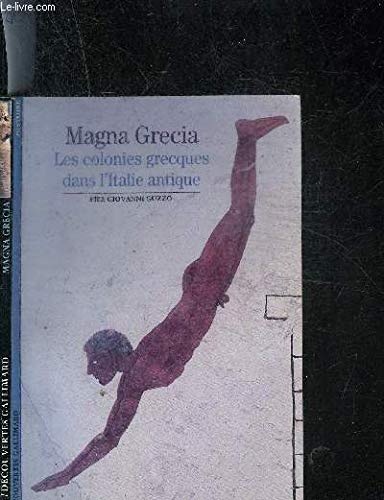 Magna Grecia : Les colonies grecques dans l'Italie antique 9782070534180