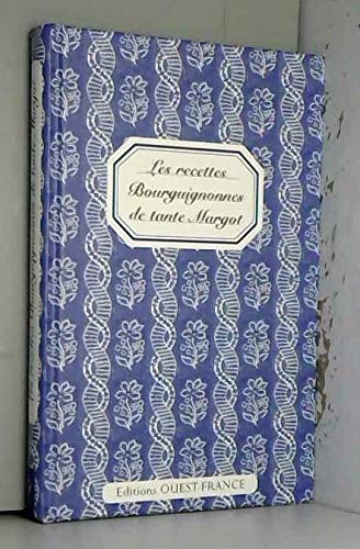 Les Recettes bourguignonnes de tante Margot 9782737318405