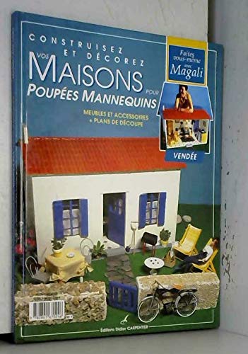 Construisez et décorez vos maisons pour poupées mannequins: Volume 2, Normandie-Vendée 9782841670246