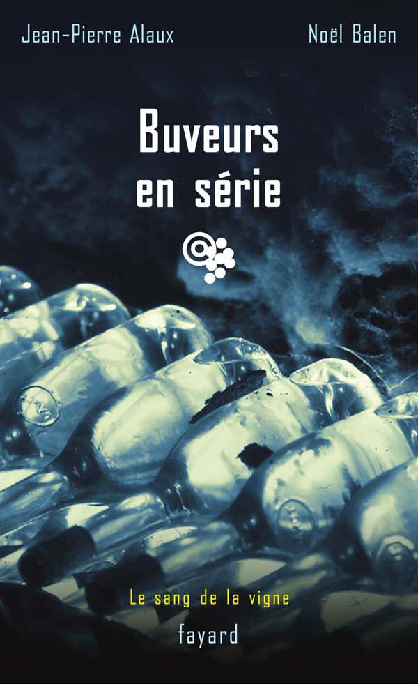 Buveurs en série: Le sang de la vigne, tome 14 9782213624624