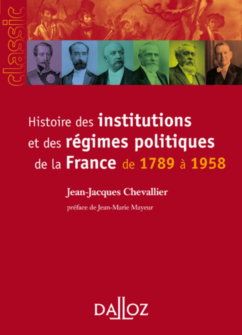Histoire des institutions et des régimes politiques de la France de 1789 à 1958 9782247082063