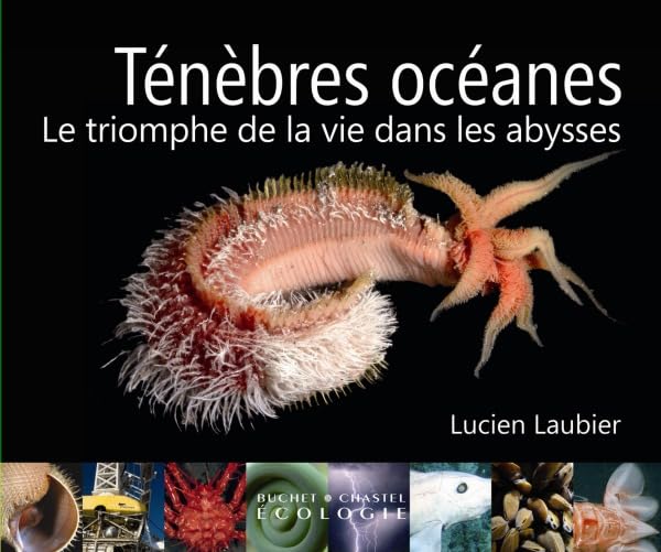 Ténèbres océanes le triomphe de la vie dans les abysses 9782283022719