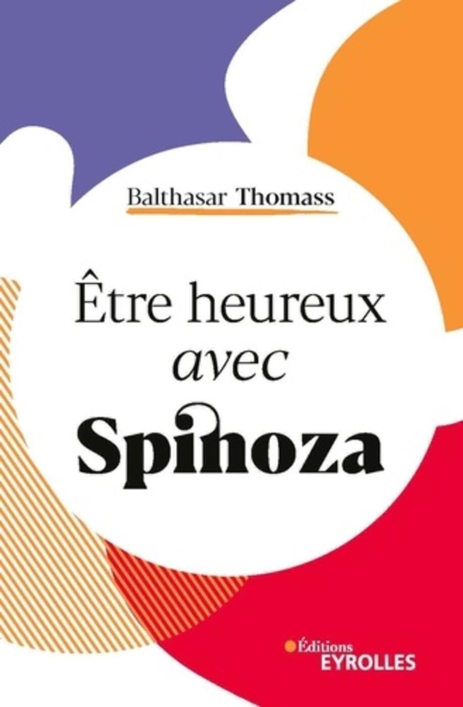 Etre heureux avec Spinoza 9782212572346