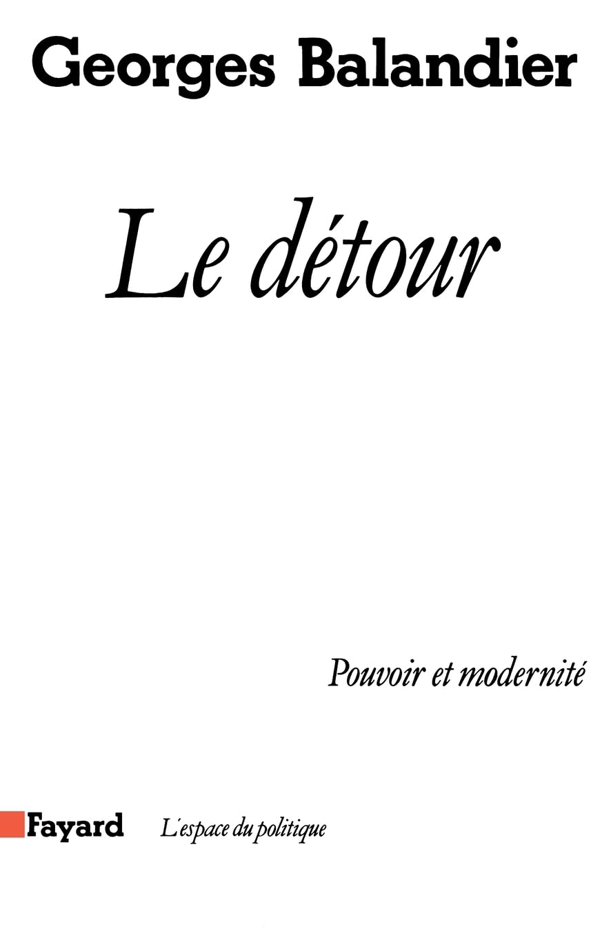 Le Détour: Pouvoir et modernité 9782213016191