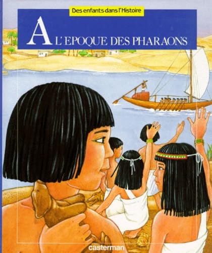 À l'époque des pharaons 9782203137059