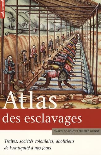 ATLAS DES ESCLAVAGES 9782746708785