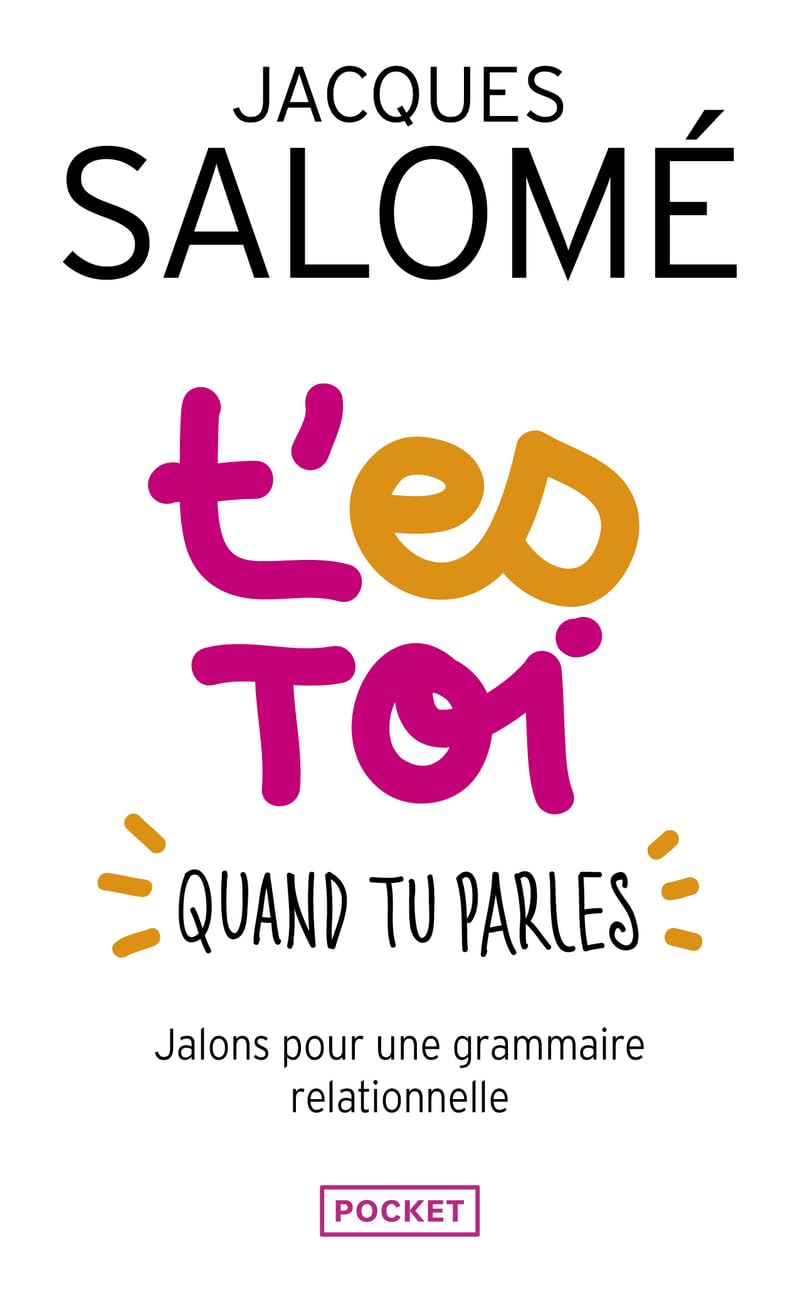 T'es toi quand tu parles: Jalons pour une grammaire relationnelle 9782266151740