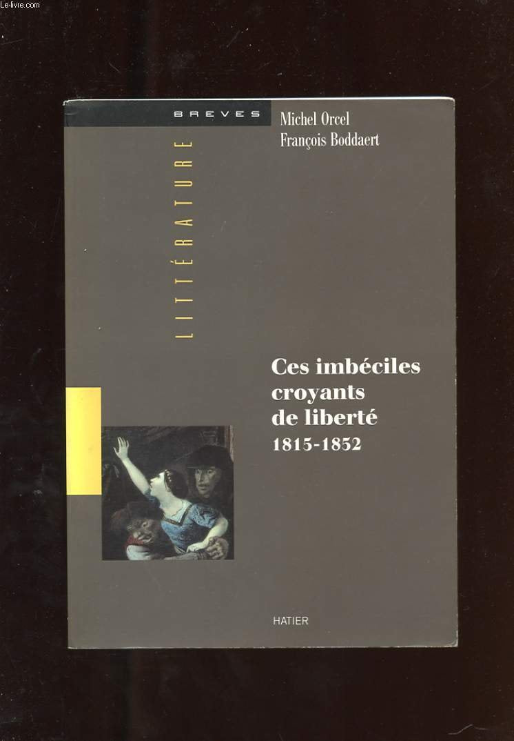 CES IMBECILES CROYANTS DE LIBERTE 9782218016318