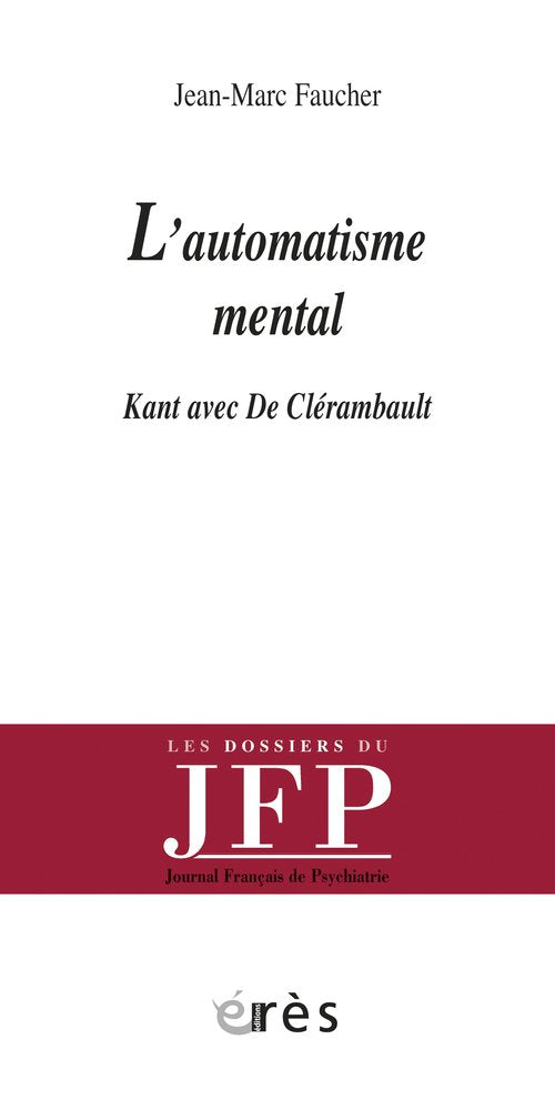 L'automatisme mental: Kant avec De Clérambault 9782749213941
