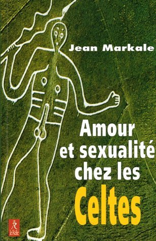 Amour et sexualité chez les Celtes 9782286012946