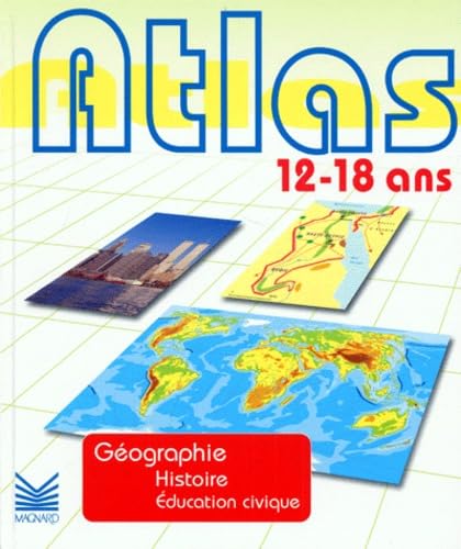 Atlas 12/18 ans Géographie Histoire Education civique 9782210166004