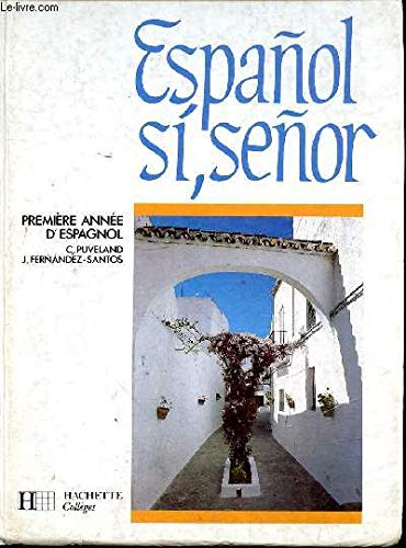 Si Senor : 1e Annee Espagnol Eleve 6e/5e L1 /4el2 9782010130854