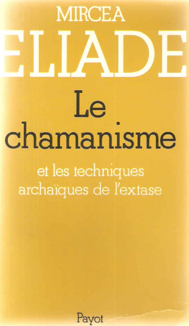 Le Chamanisme et les techniques archaïques de l'extase 9782228132008