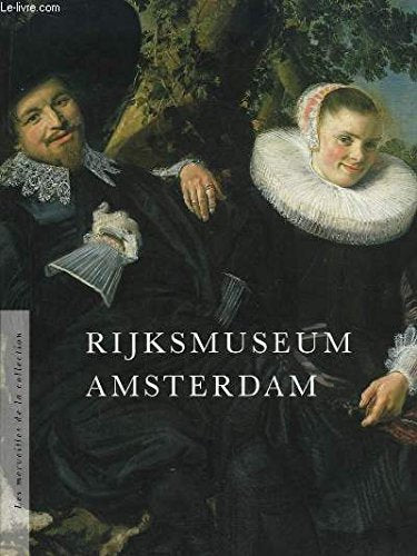 Rijksmuseum Amsterdam - Les merveilles de la collection 9789066112049