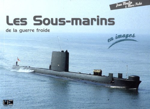 Sous-Marins De La Guerre Froide En Image 9782357430815