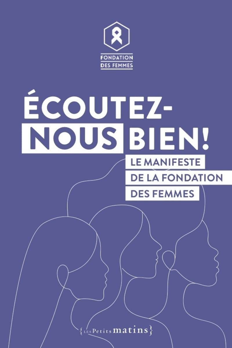 Écoutez-nous bien ! - Le manifeste de la Fondation des Femmes 9782363833341