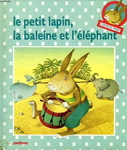 Le petit lapin, la baleine et l'éléphant / conte traditionnel 9782092722930