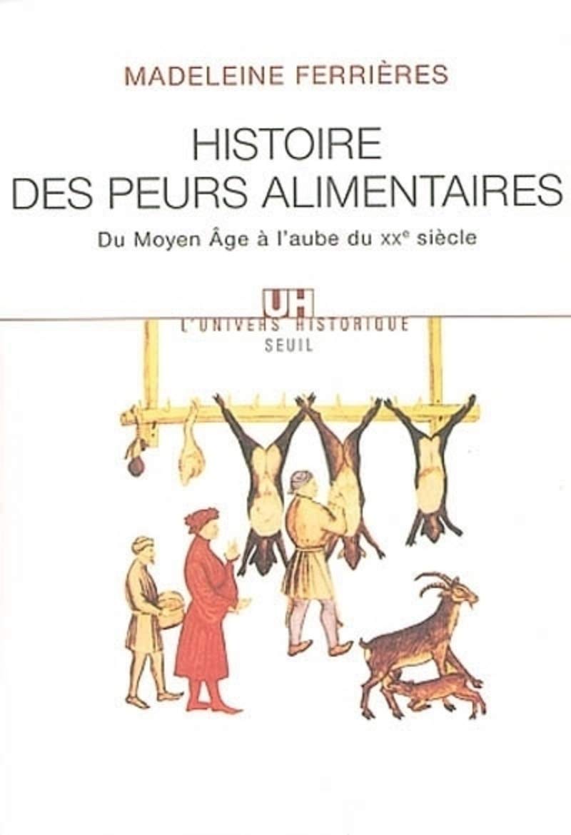 Histoire des peurs alimentaires : Du Moyen Age à l'aube du XXe siècle 9782020476614
