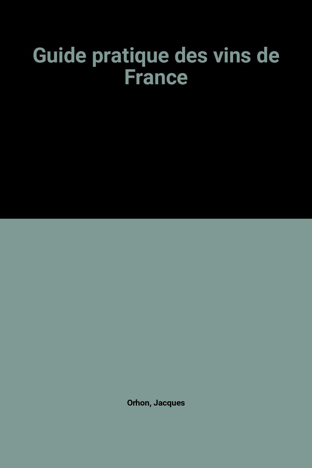 Guide pratique des vins de France 9782761909266