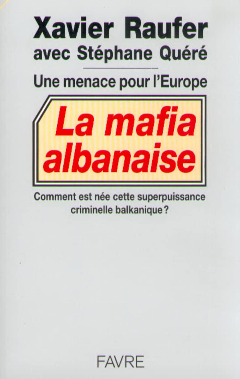 La mafia albanaise : Une menace pour l'Europe 9782828906573