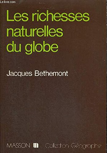 Les Richesses naturelles du globe 9782225811241
