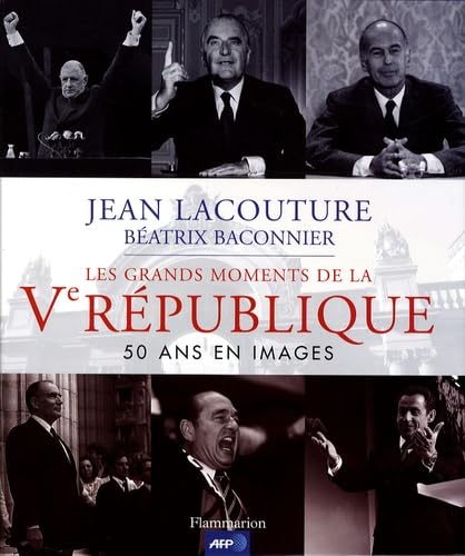 Les grands moments de la Ve République: 50 ans en images 9782081205444