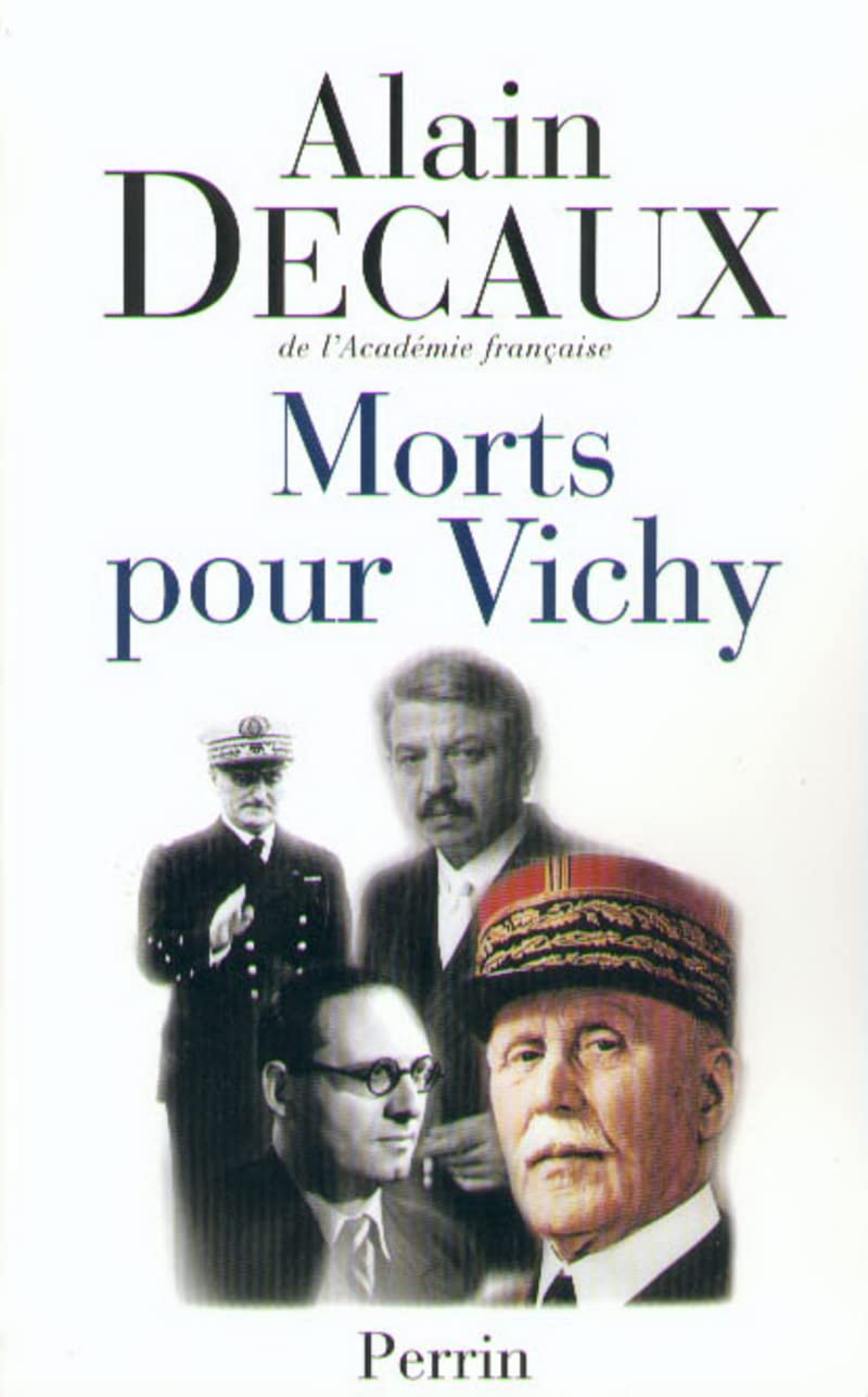Morts pour Vichy : Pétain, Darlan, Pucheu, Laval 9782702843239