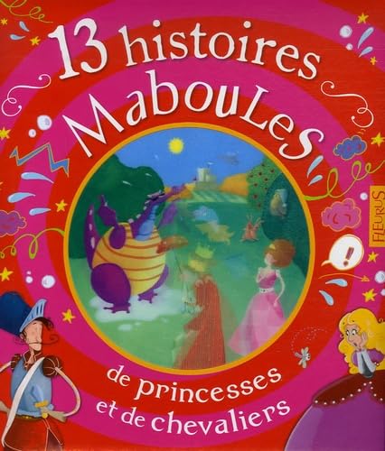 13 Histoires Maboules De Princesses Et De Chevaliers 9782215045953