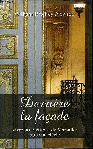 Derriere la facade Vivre au château de Versailles au XVIII siècle 9782298024555