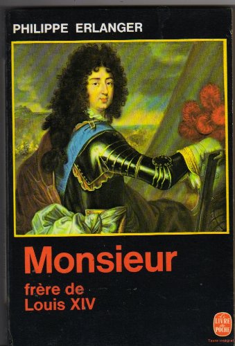 Monsieur, frère de Louis XIV (Le Livre de poche) 9782253011354