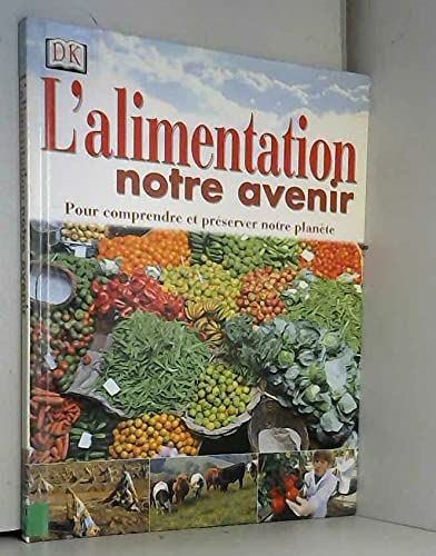 L'alimentation, notre avenir 9780751334173