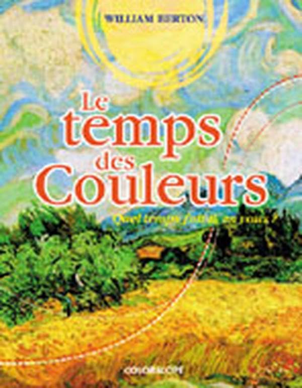 Temps des couleurs - Quel temps fait-il en vous ? 9782950943958