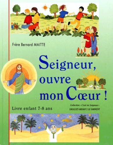 Seigneur, ouvre mon coeur - élève 9782704106516