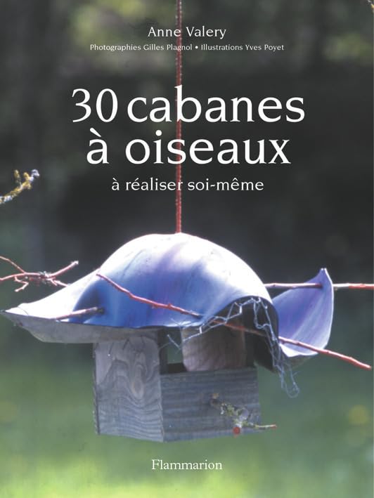 30 cabanes à oiseaux à réaliser soi-même 9782082011402