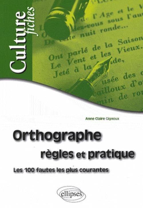 Orthographe - règles et pratique - les 100 fautes les plus courantes 9782729841232