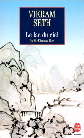 Le Lac du ciel. Voyage du Sin-K'iang au Tibet 9782253144953