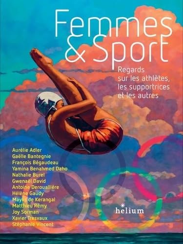 Femmes et Sport: Regards sur les athlètes, les supportrices et les autres 9782330190668