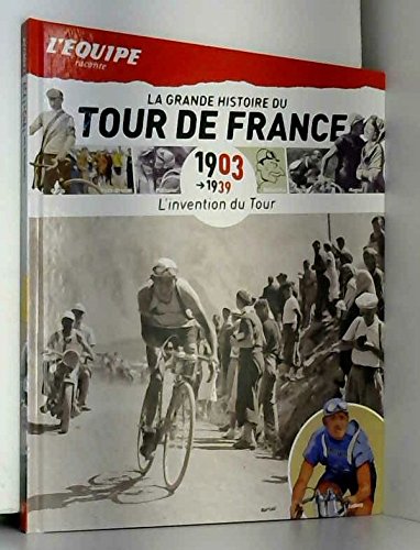La Grande Histoire du Tour de France - L'invention du Tour 3780671000956