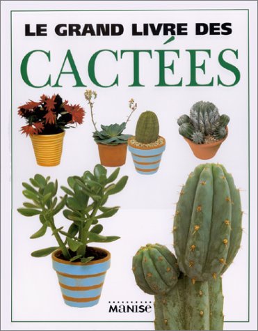 Le Grand Livre des cactées 9782841981281