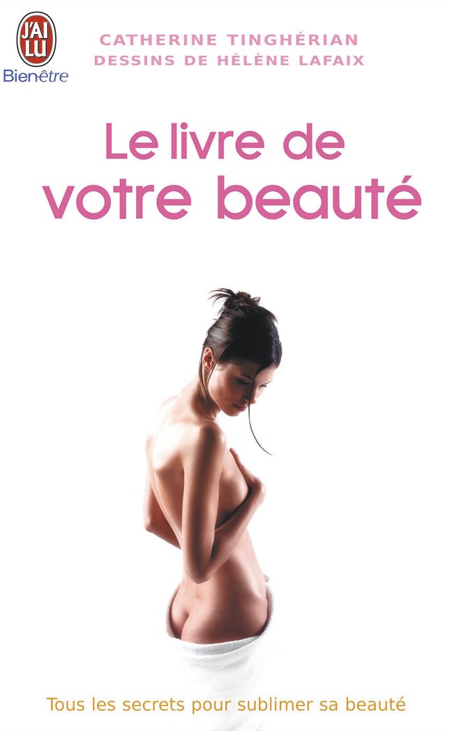 Le livre de votre beauté: Tous les secrets pour sublimer sa beauté 9782290004432