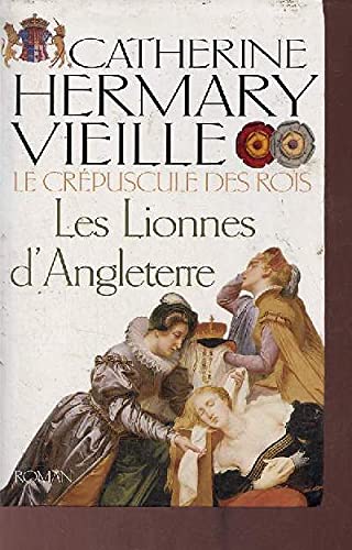 Les lionnes d'Angleterre (Le crépuscule des rois) 9782286007416