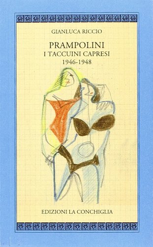 Prampolini. I taccuini capresi 1946-1948. Ediz. illustrata 9788860910462