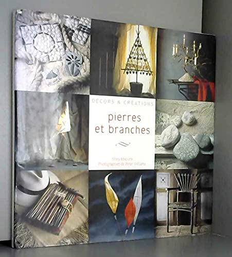 Pierres et branches. Collection Décors et créations 9782743414634