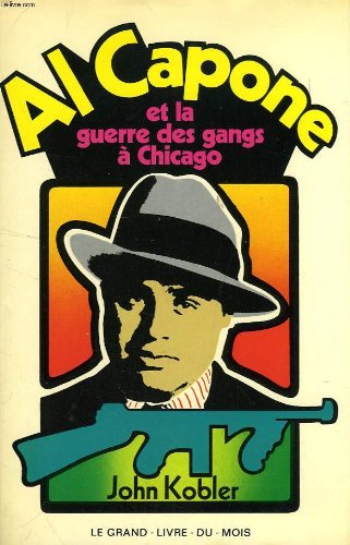 Al Capone Et La Guerre Des Gangs À Chicago 