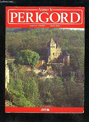 Aimer le Périgord 9782737300738