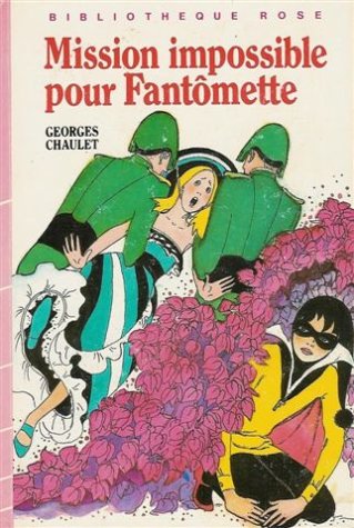 Mission impossible pour Fantômette : Collection : Bibliothèque rose cartonnée 9782010117183