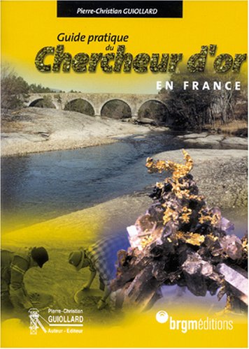 Guide pratique du chercheur d'or en France 9782913064089
